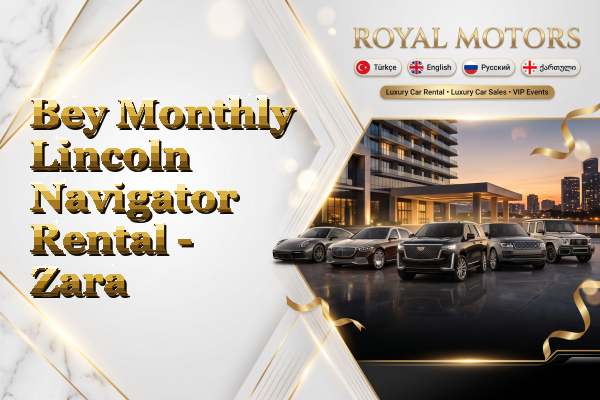 Bey Monthly Lincoln Navigator Rental - Zara