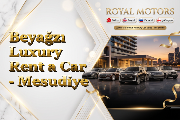 Beyağzı Luxury Rent a Car - Mesudiye