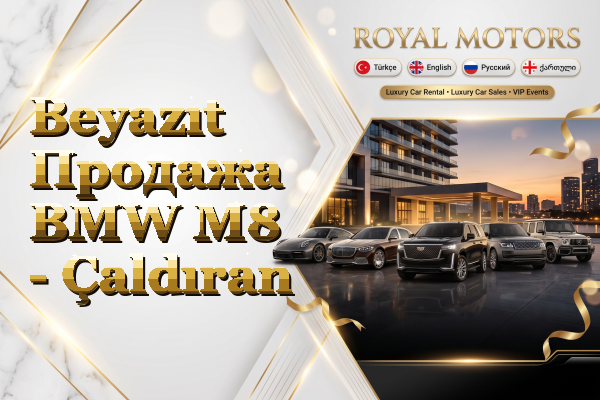 Beyazıt Продажа BMW M8 - Çaldıran