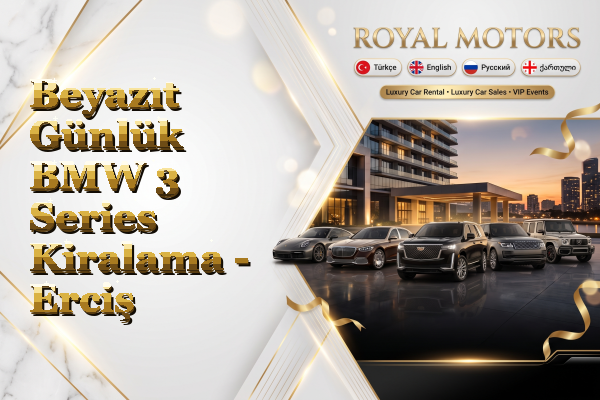 Beyazıt Günlük BMW 3 Series Kiralama - Erciş