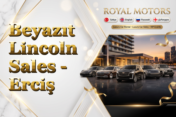 Beyazıt Lincoln Sales - Erciş