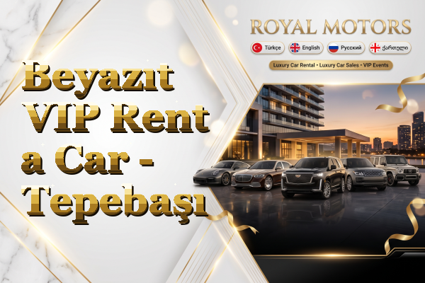 Beyazıt VIP Rent a Car - Tepebaşı