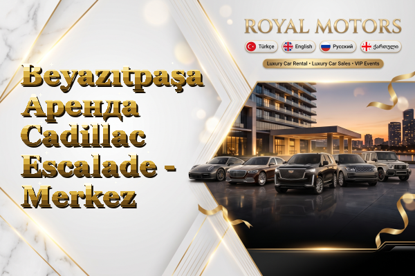 Beyazıtpaşa Аренда Cadillac Escalade - Merkez
