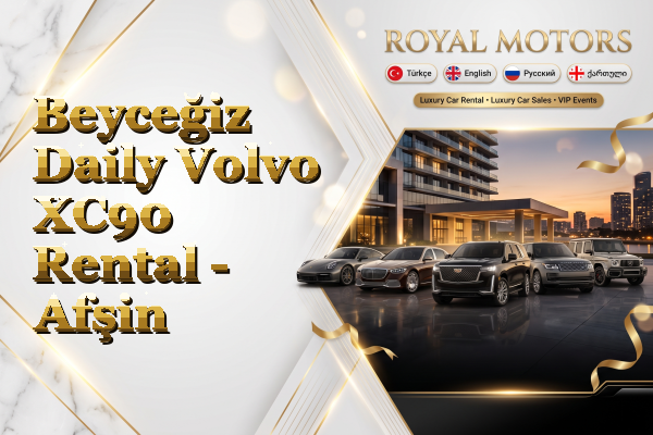 Beyceğiz Daily Volvo XC90 Rental - Afşin