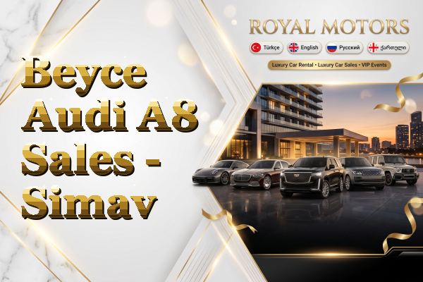 Beyce Audi A8 Sales - Simav