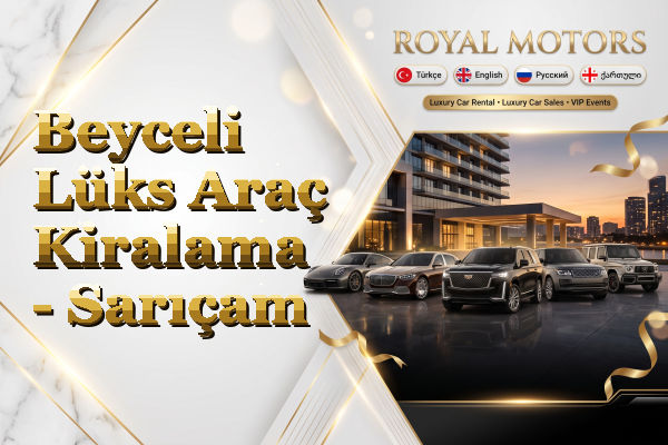Beyceli Lüks Araç Kiralama - Sarıçam