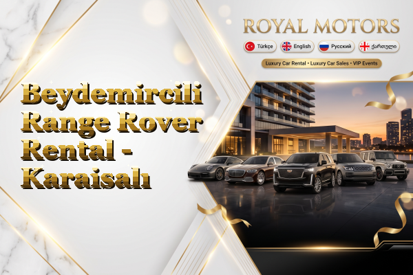 Beydemircili Range Rover Rental - Karaisalı