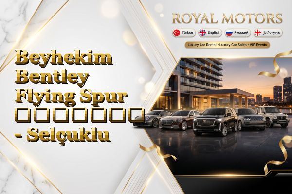 Beyhekim Bentley Flying Spur გაყიდვა - Selçuklu