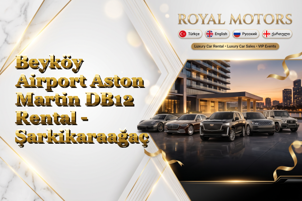 Beyköy Airport Aston Martin DB12 Rental - Şarkikaraağaç