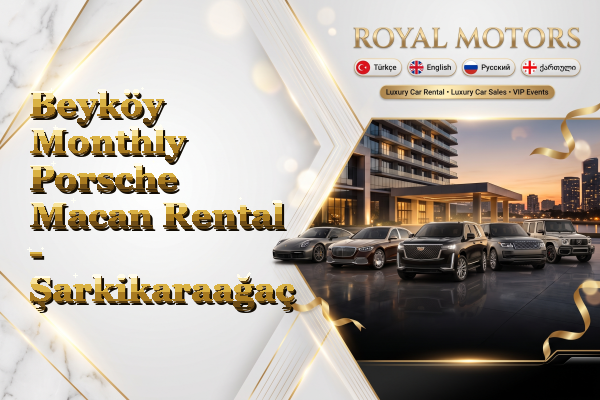 Beyköy Monthly Porsche Macan Rental - Şarkikaraağaç