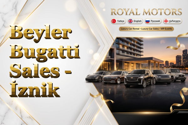 Beyler Bugatti Sales - İznik