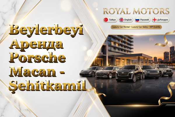 Beylerbeyi Аренда Porsche Macan - Şehitkamil