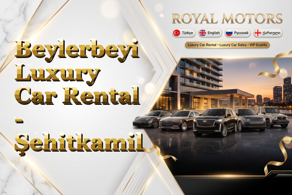 Beylerbeyi Luxury Car Rental - Şehitkamil
