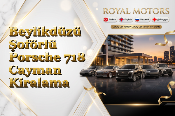 Beylikdüzü Şoförlü Porsche 718 Cayman Kiralama