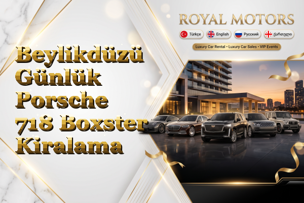 Beylikdüzü Günlük Porsche 718 Boxster Kiralama