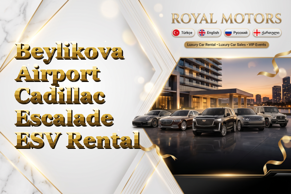 Beylikova Airport Cadillac Escalade ESV Rental