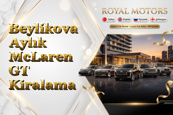 Beylikova Aylık McLaren GT Kiralama