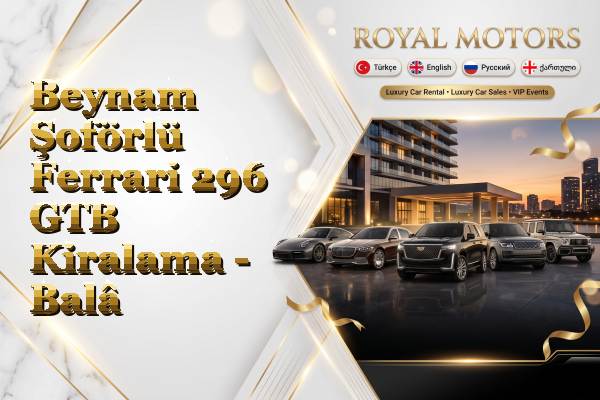 Beynam Şoförlü Ferrari 296 GTB Kiralama - Balâ