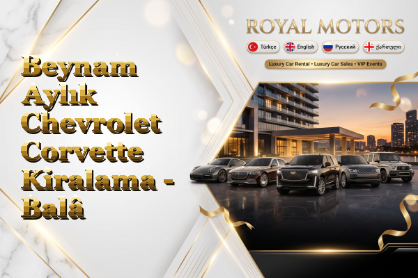 Beynam Aylık Chevrolet Corvette Kiralama - Balâ