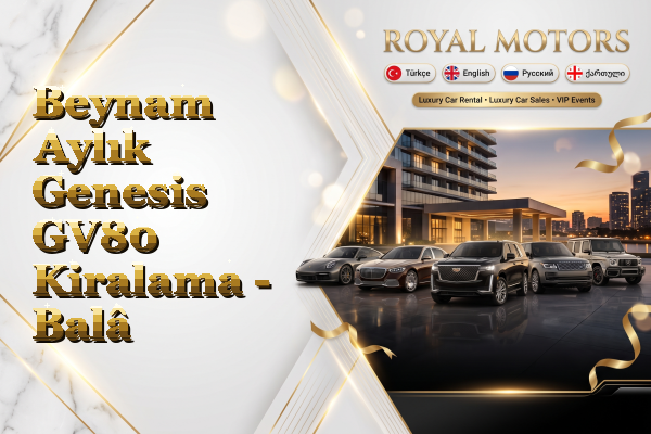 Beynam Aylık Genesis GV80 Kiralama - Balâ