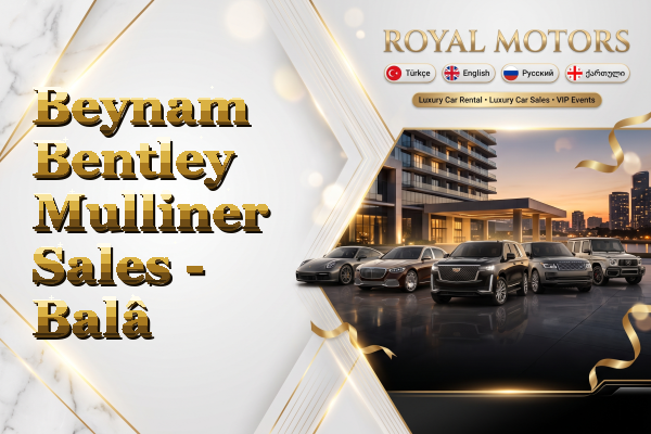 Beynam Bentley Mulliner Sales - Balâ