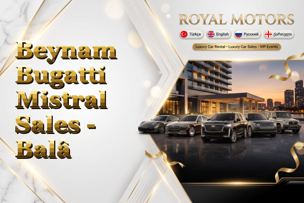 Beynam Bugatti Mistral Sales - Balâ