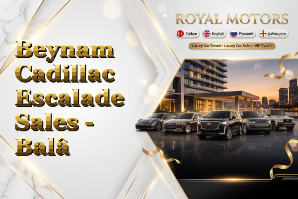 Beynam Cadillac Escalade Sales - Balâ
