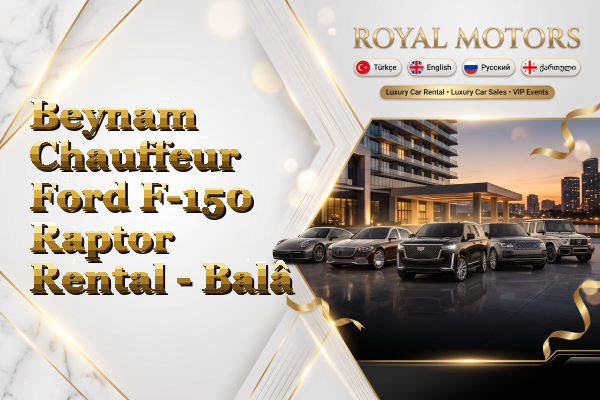 Beynam Chauffeur Ford F-150 Raptor Rental - Balâ