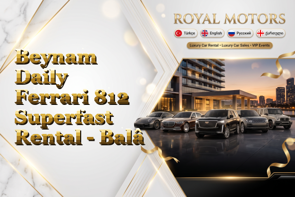 Beynam Daily Ferrari 812 Superfast Rental - Balâ