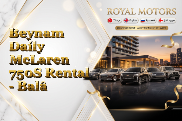 Beynam Daily McLaren 750S Rental - Balâ