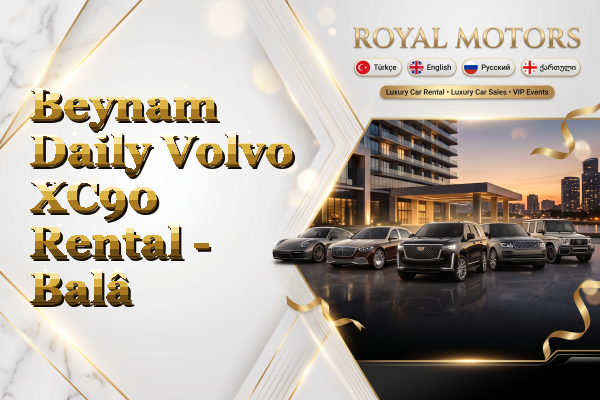 Beynam Daily Volvo XC90 Rental - Balâ