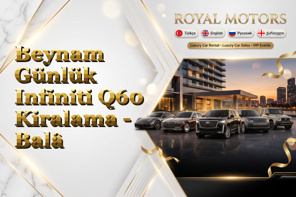 Beynam Günlük Infiniti Q60 Kiralama - Balâ