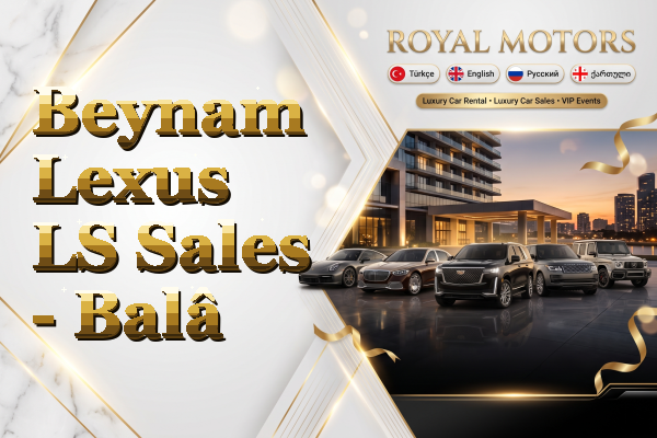 Beynam Lexus LS Sales - Balâ