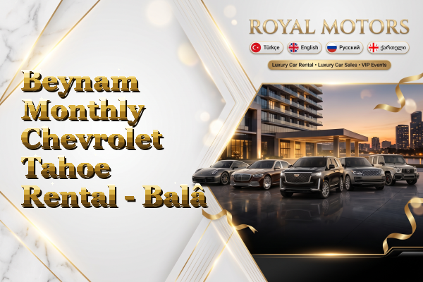 Beynam Monthly Chevrolet Tahoe Rental - Balâ