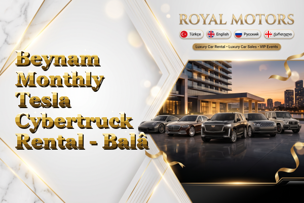 Beynam Monthly Tesla Cybertruck Rental - Balâ