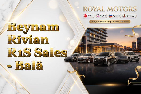 Beynam Rivian R1S Sales - Balâ