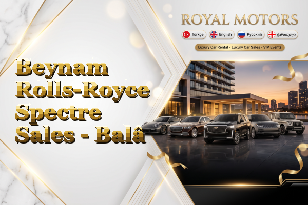 Beynam Rolls-Royce Spectre Sales - Balâ