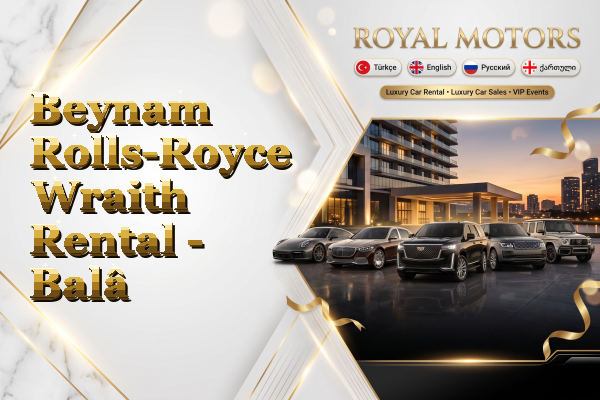 Beynam Rolls-Royce Wraith Rental - Balâ