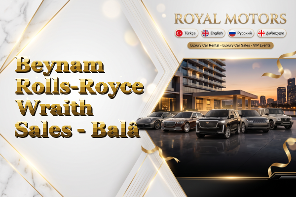 Beynam Rolls-Royce Wraith Sales - Balâ