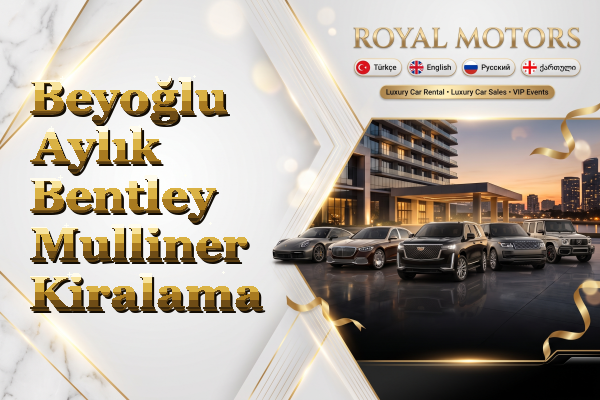 Beyoğlu Aylık Bentley Mulliner Kiralama
