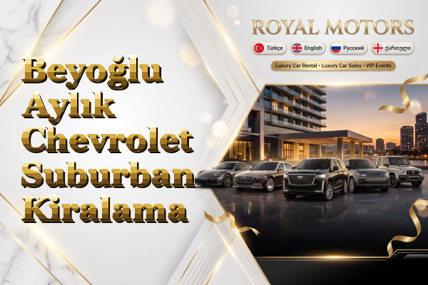 Beyoğlu Aylık Chevrolet Suburban Kiralama