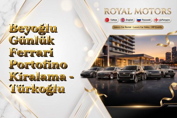 Beyoğlu Günlük Ferrari Portofino Kiralama - Türkoğlu