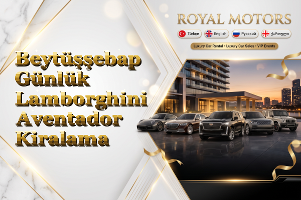 Beytüşşebap Günlük Lamborghini Aventador Kiralama