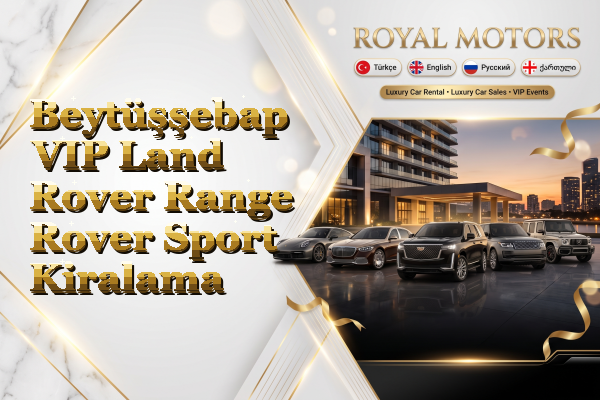 Beytüşşebap VIP Land Rover Range Rover Sport Kiralama