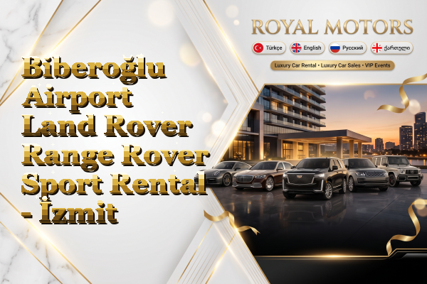Biberoğlu Airport Land Rover Range Rover Sport Rental - İzmit