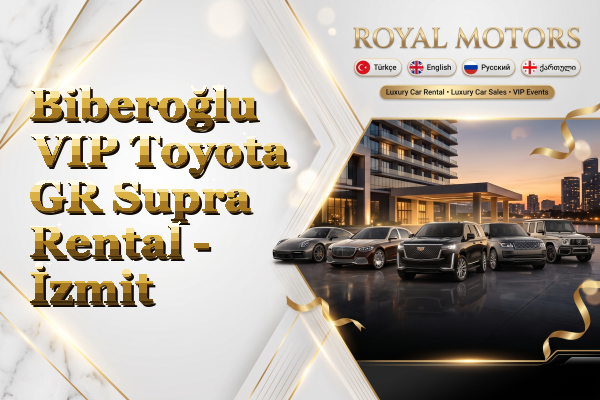 Biberoğlu VIP Toyota GR Supra Rental - İzmit