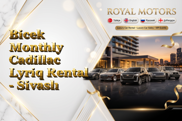 Bicek Monthly Cadillac Lyriq Rental - Sivaslı