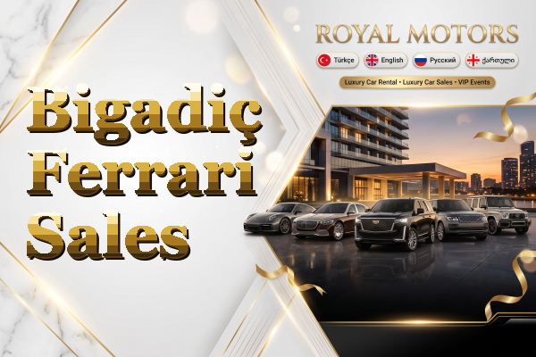 Bigadiç Ferrari Sales