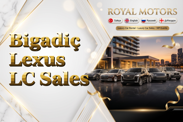 Bigadiç Lexus LC Sales