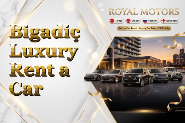 Bigadiç Luxury Rent a Car